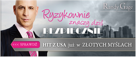 Ryzykownie znaczy dziś bezpiecznie